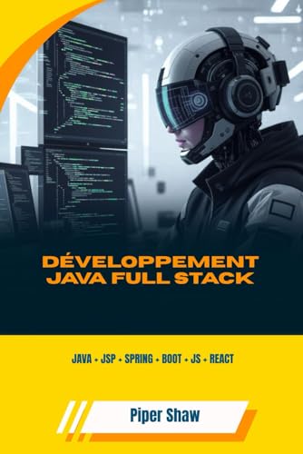 livre DÉVELOPPEMENT JAVA FULL STACK: JAVA + JSP + SPRING + BOOT + JS + REACT