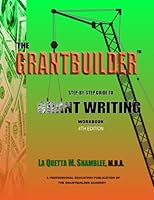 The Grantbuilder: Step-by-Step Guide to Grantwriting Workbook 1639447776 Book Cover