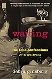 Waiting: The True Confessions of a Waitress