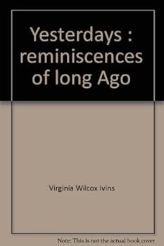 Hardcover Yesterdays : reminiscences of long Ago Book