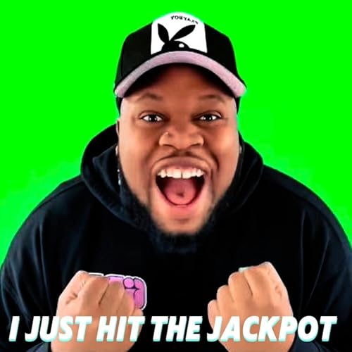 I JUST HIT THE JACKPOT