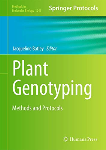 Plant Genotyping: Methods and Protocols (Methods in Molecular Biology, 1245)