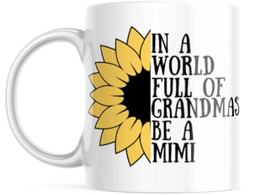 In A World Full Of Grandmas Be A Mimi 11 Ounce Coffee Mug M886