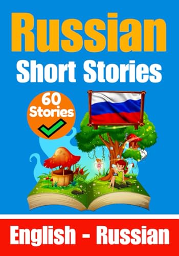 Short Stories in Russian | English and Russian Short Stories Side by Side: Learn the Russian Language (Books for learning Russian)