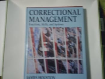 Hardcover Correctional Management: Functions, Skills, and Systems (Nelson-Hall Series in Law, Crime, and Justice) Book