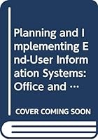 Planning and Implementing End User Information Systems Office and End User 0538703520 Book Cover