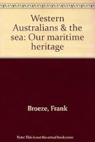 Western Australians & the sea: Our maritime heritage 0730912442 Book Cover