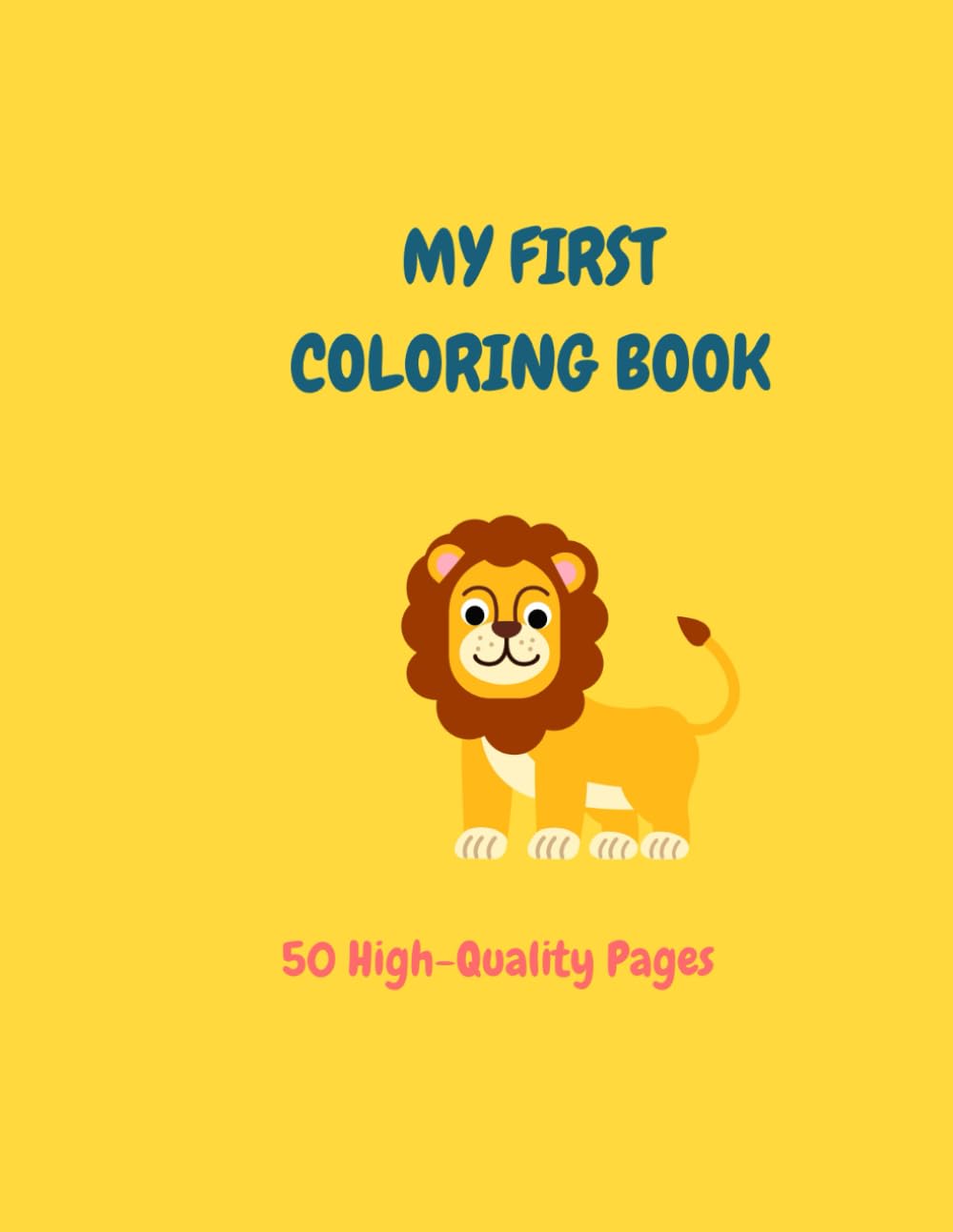 My First Animals Coloring Book: 50 Easy Coloring Pages for Toddlers and Kids