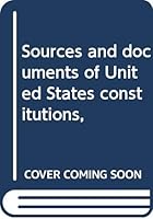 Sources and documents of United States constitutions, 0379161753 Book Cover