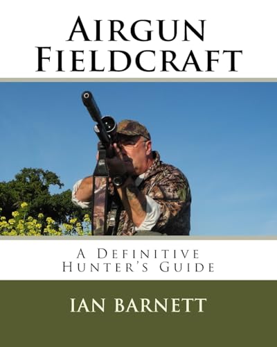  Airgun Fieldcraft: A Definitive hunter\'s guide