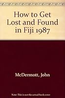 How to Get Lost and Found in Fiji 1987 0912273089 Book Cover