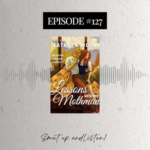 S4 Ep127: Lessons With The Mothman by Kathryn Moon