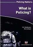 What is Policing? (Policing Matters Series)