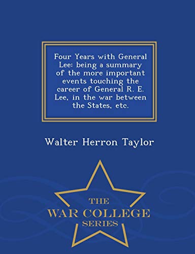 Four Years with General Lee: Being a Summary of... 1297474821 Book Cover