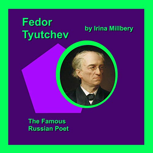 Fedor Tyutchev: The Russian Poet by Irina Millbery episode artwork