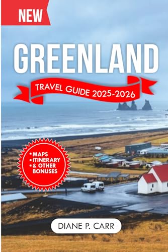 Greenland Travel Guide 2025-2026 (Full Color): The Ultimate Companion for Exploring the Arctic Wonders and Everything You Need to Know. (DiscoverIt Travel Guide)