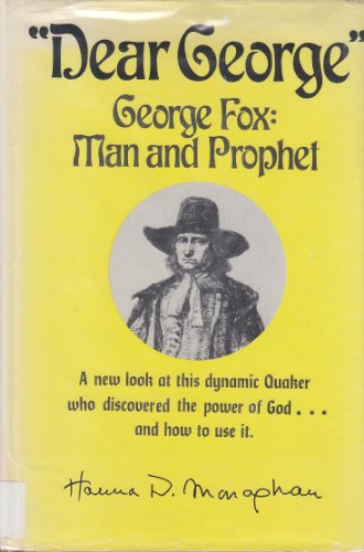 "Dear George";: George Fox, man and prophet B0006CALKG Book Cover