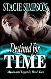  Destined for Time: Myths and Legends, Book Two