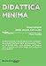 Didattica Minima. Anacronismi Della Scuola Rinnovata - 3