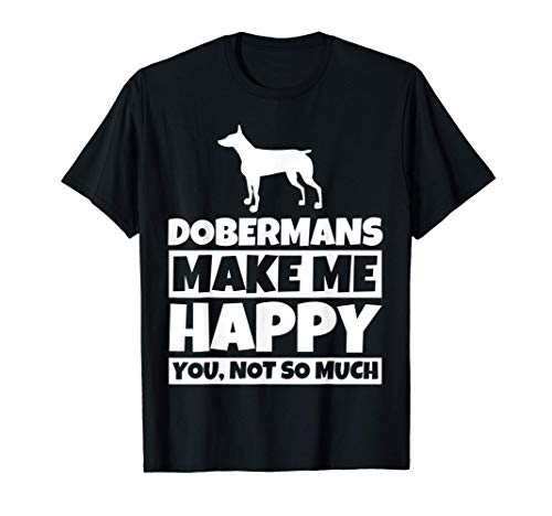 Doberman Lover Gifts Funny Dobermans Dog Humor t-shirt