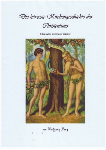 Die kürzeste Kirchengeschichte des Christentums: Oder: Am Ende alles anders als geplant. (German Edition)