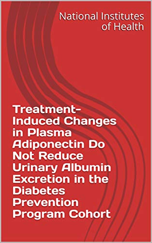 Treatment-Induced Changes in Plasma Adiponectin Do Not Reduce Urinary Albumin Excretion in the Diabe