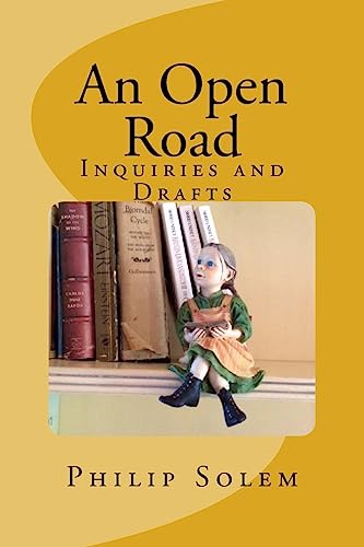 An Open Road: Inquiries and Drafts