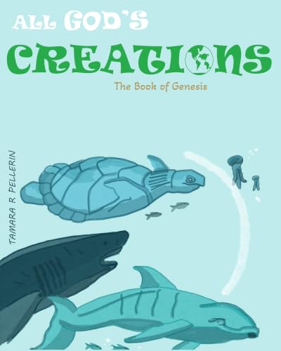 All God’s Creations: The Book of Genesis