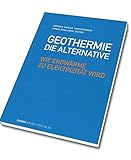 GEOTHERMIE DIE ALTERNATIVE: WIE ERDWÄRME ZU ELEKTRIZITÄT WIRD