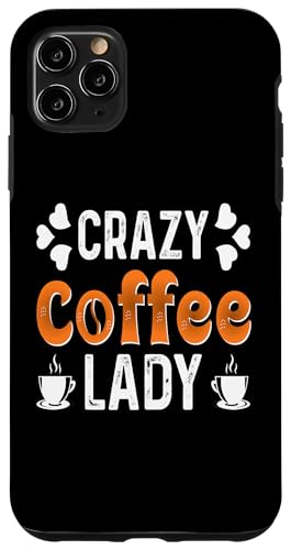 Crazy Coffee Lady Funny Women Mother's Day Coffee For Mom �X�}�z�P�[�X iPhone 11 Pro Max �p