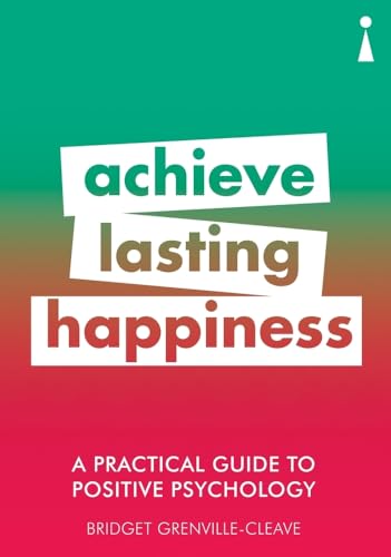 Compare Textbook Prices for A Practical Guide to Positive Psychology: Achieve Lasting Happiness Practical Guide Series  ISBN 9781785783852 by Grenville-Cleave, Bridget