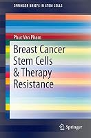 Breast Cancer Stem Cells & Therapy Resistance 3319220195 Book Cover