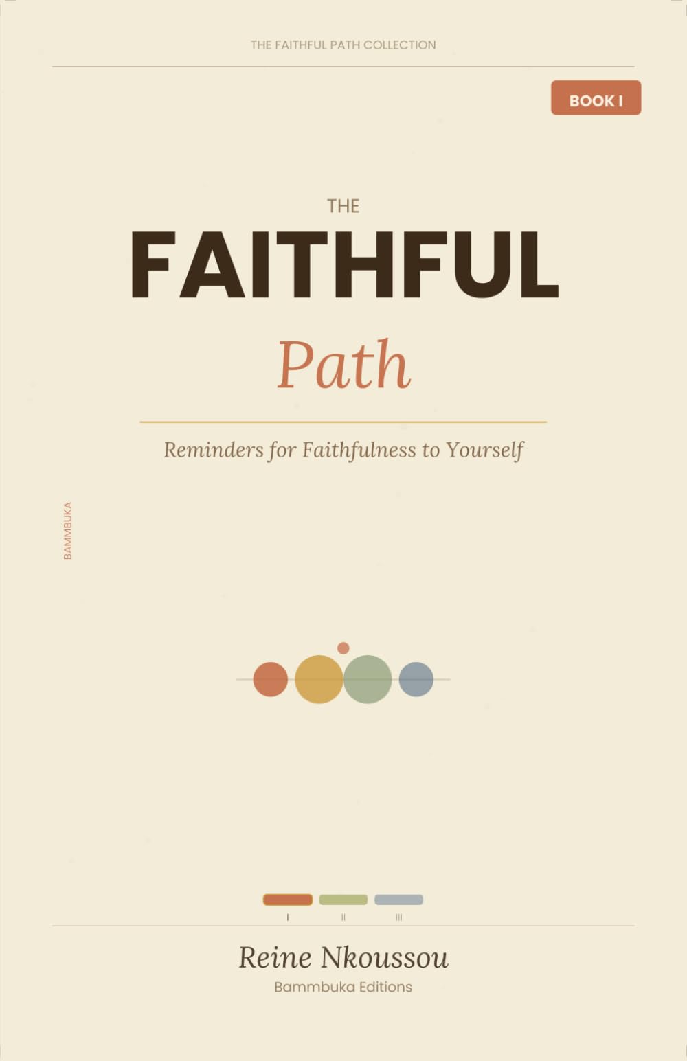 The Faithful Path: Reminders for Faithfulness to Yourself (The Faithful Path Collection)