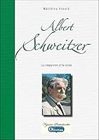 Albert Schweitzer La compassion et la raison 2354792395 Book Cover