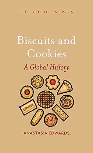 Biscuits And Cookies: A Global History (Edible)