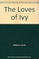 The Loves of Ivy 1887750274 Book Cover