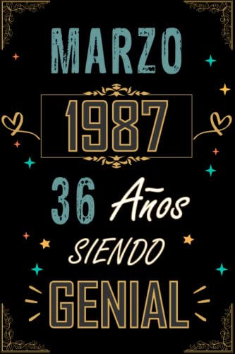 CUADERNO, MARZO 1987 36 AÑOS SIENDO GENIAL: Regalo de 36 cumpleaños para mujeres y hombres, ideas de 36 cumpleaños... un cumpleaños... divertido, ... regalo de 36 cumpleaños para él/ella.