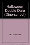Halloween Double Dare (Dino School)