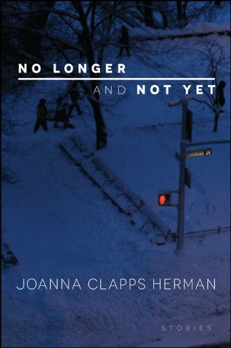No Longer and Not Yet: Stories (Excelsior Editions)