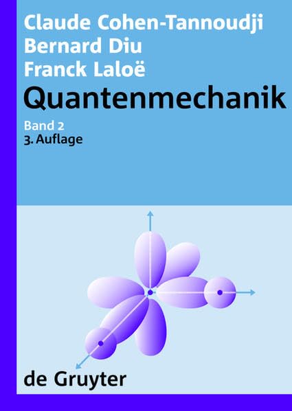 Quantenmechanik / Cohen-Tannoudji, Claude / Diu, Bernard / Laloë, Franck: Quantenmechanik Band 2