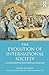The Evolution of International Society: A Comparative Historical Analysis Reissue with a new introduction by Barry Buzan and Richard Little