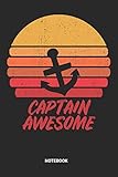  Captain Awesome Notebook: Dotted Lined Retro Vintage Sailing Notebook (6x9 inches) ideal as a Sail Vacation Journal. Perfect as a Boat Trip Book for all Sailboat Lover. Great gift for Men and Women