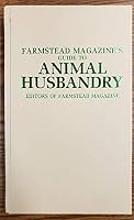 Farmstead Magazines Guide to Animal Husbandry 0830694641 Book Cover