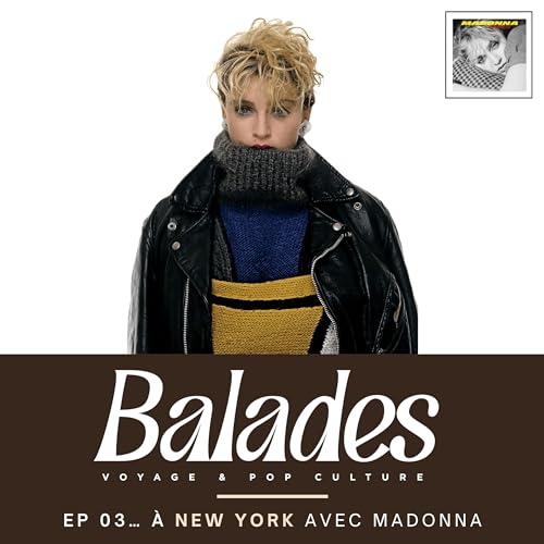 &Eacute;pisode 3... &agrave; New York avec Madonna