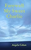 Farewell My Sweet Charlie