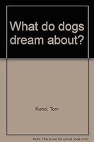 What do dogs dream about? B00005X5O0 Book Cover