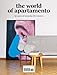 The World of Apartamento: ten years of everyday life interiors