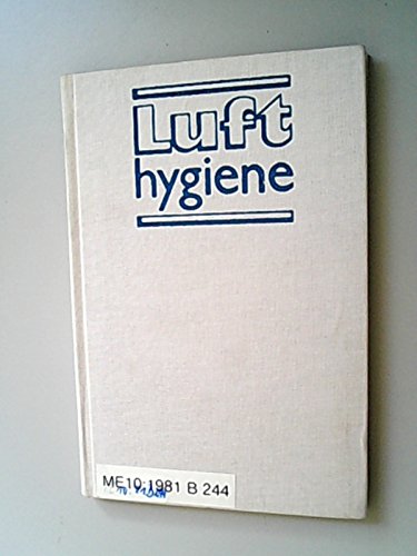 Lufthygiene. Medizinische Aspekte des Umweltschutzes,