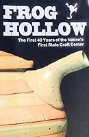 Frog Hollow: The First 40 years of the Nation's First State Craft Center 0977139786 Book Cover
