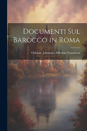 Documenti sul barocco in Roma (Italian Edition)